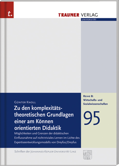 Zu den komplexit&auml;ts- theoretischen Grundlagen einer am K&ouml;nnen orientierten Didaktik - G&uuml;nter Knoll