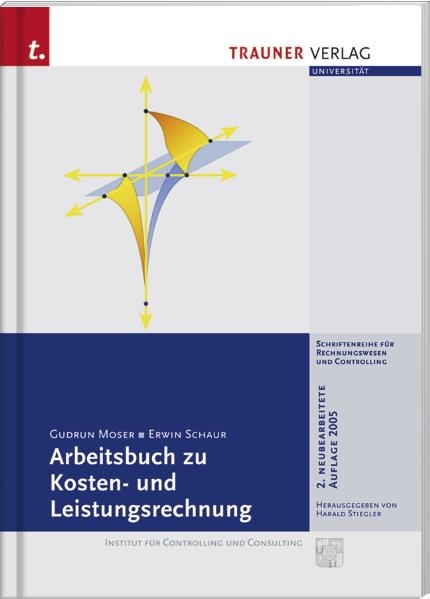 Arbeitsbuch zu Kosten- und Leistungsrechnung - Gudrun Moser, Erwin Schaur