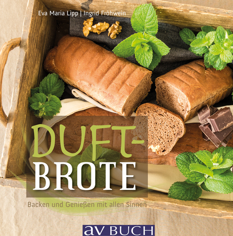 Duft-Brote - Ingrid Fröhwein, Eva Maria Lipp