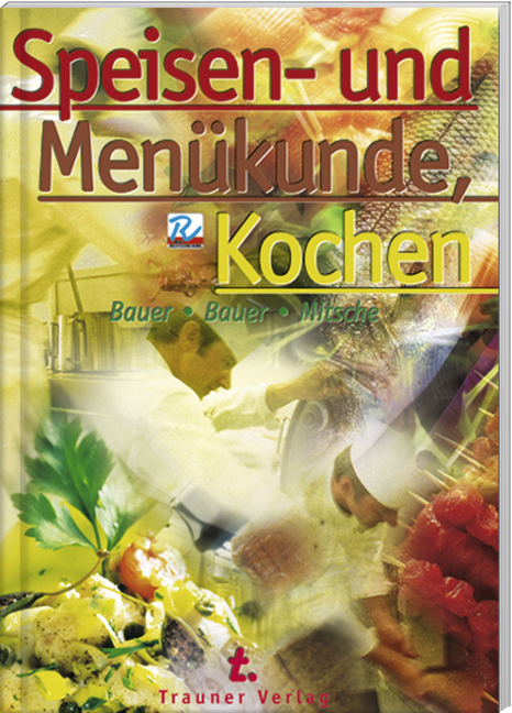 Speisen- und Men&uuml;kunde Kochen - Kurt Bauer, Gertraud Bauer, Eduard Mitsche
