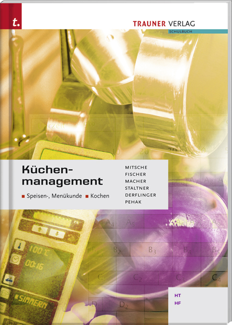 K&uuml;chenmanagement HLT/HF - Eduard Mitsche, Peter Fischer, Roswitha Macher, Andrea Staltner, Elfriede Derflinger, Sylvia Pehak