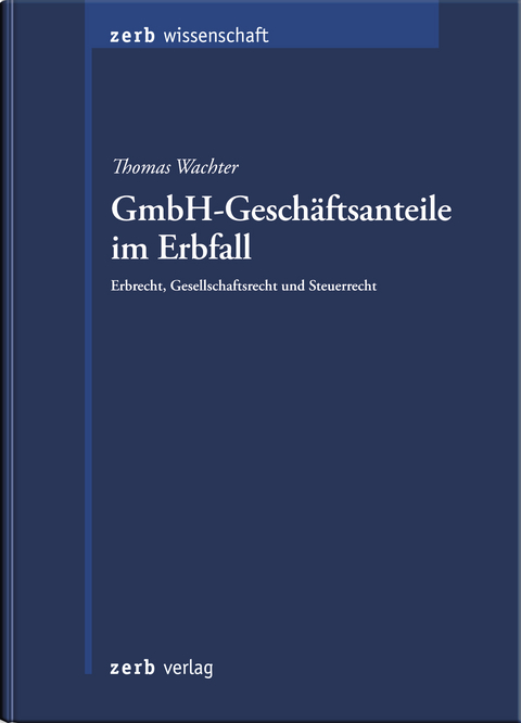 GmbH-Gesch&auml;ftsanteile im Erbfall - Thomas Wachter