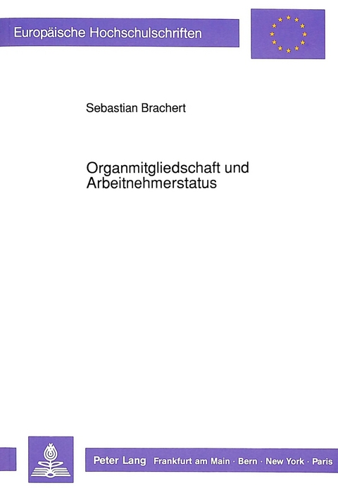 Organmitgliedschaft und Arbeitnehmerstatus - Sebastian R. Brachert
