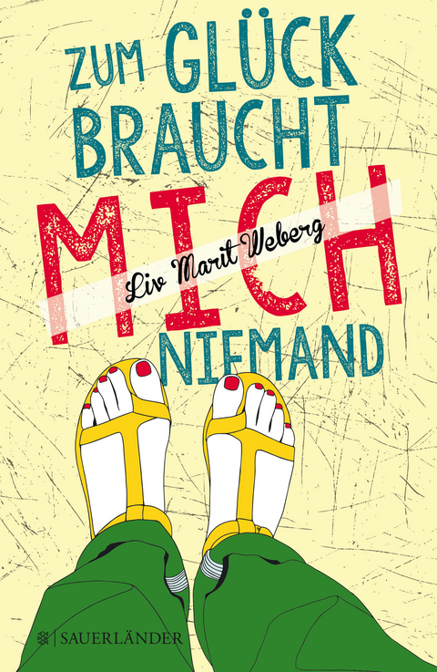 Zum Gl&uuml;ck braucht mich niemand - Liv Marit Weberg