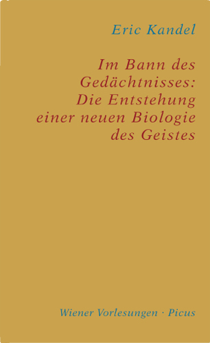 Im Bann des Ged&auml;chtnisses: Die Entstehung einer neuen Biologie des Geistes - Eric Kandel