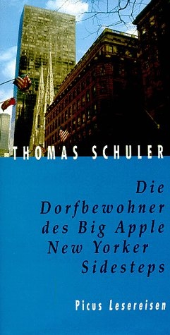Die Dorfbewohner des Big Apple. New Yorker Sidesteps - Thomas Schuler