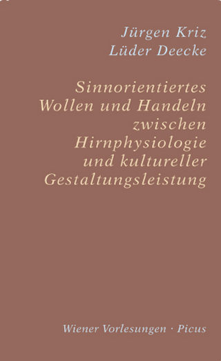 Sinnorientiertes Wollen und Handeln zwischen Hirnphysiologie und kultureller Gestaltungsleistung