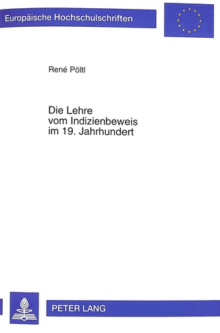 Die Lehre vom Indizienbeweis im 19. Jahrhundert