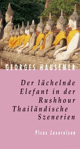 Der l&auml;chelnde Elefant in der Rushhour. Thail&auml;ndische Szenerien - Georges Hausemer