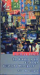 Der Buddha in der 42. Etage. Asiatische Metropolen