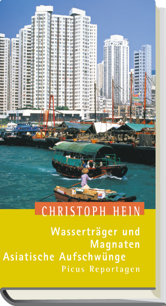 Wassertr&auml;ger und Magnaten. Asiatische Aufschw&uuml;nge - Christoph Hein