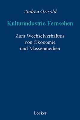 Kulturindustrie Fernsehen - Andrea Grisold