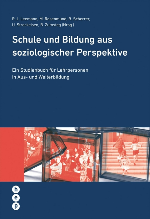 Schule und Bildung aus soziologischer Perspektive (E-Book) - Prof. Dr. Regula Julia Leemann, Prof. Dr. Moritz Rosenmund, Regina Scherrer, Ursula Streckeisen, Beatrix Zumsteg