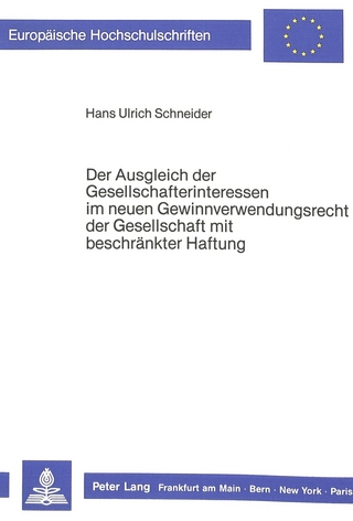 Der Ausgleich der Gesellschafterinteressen im neuen Gewinnverwendungsrecht der Gesellschaft mit beschränkter Haftung