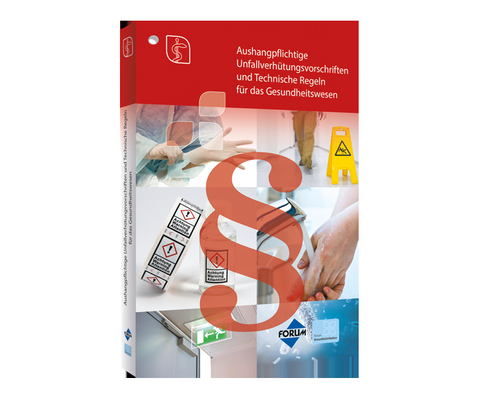 Aushangpflichtige Unfallverh&uuml;tungsvorschriften und Technische Regeln f&uuml;r Einrichtungen des Gesundheitswesens