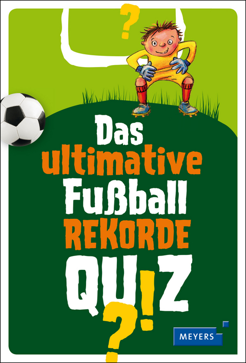 Das ultimative Fu&szlig;ball-Rekorde-Quiz - Nina Schiefelbein