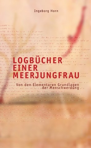 Logb&uuml;cher einer Meerjungfrau - Ingeborg Horn