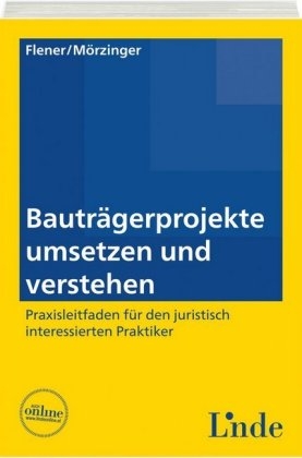 Bautr&auml;gerprojekte umsetzen und verstehen - Lukas Flener, Julia M&ouml;rzinger