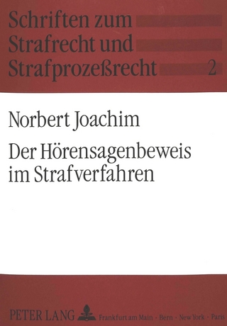 Der Hörensagenbeweis im Strafverfahren