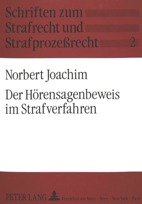 Der H&ouml;rensagenbeweis im Strafverfahren - Norbert Joachim