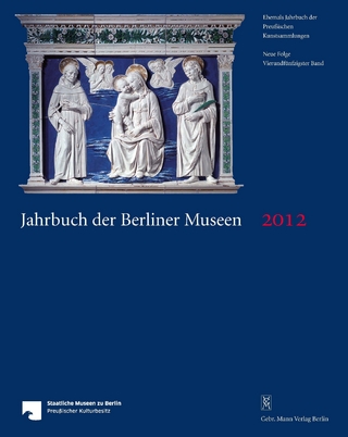 Jahrbuch der Berliner Museen. Jahrbuch der Preussischen Kunstsammlungen. Neue Folge / Jahrbuch der Berliner Museen 54. Band (2012)