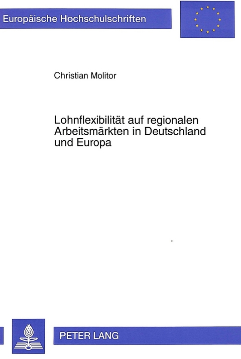 Lohnflexibilit&auml;t auf regionalen Arbeitsm&auml;rkten in Deutschland und Europa - Christian Molitor