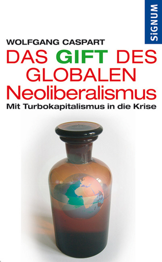 Das Gift des Globalen Neoliberalismus