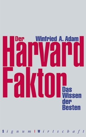 Der Harvard Faktor - Winfried A Adam