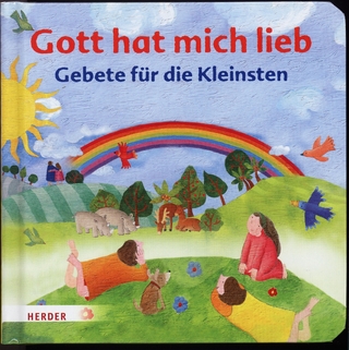 Gott hat mich lieb - Gebete für die Kleinsten