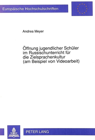 Öffnung jugendlicher Schüler im Russischunterricht für die Zielsprachenkultur (am Beispiel von Videoarbeit)