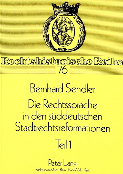 Die Rechtssprache in den s&uuml;ddeutschen Stadtrechtsreformationen - Bernhard Sendler