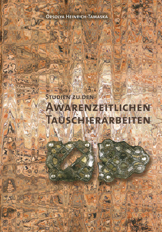 Studien zu den awarenzeitlichen Tauschierarbeiten