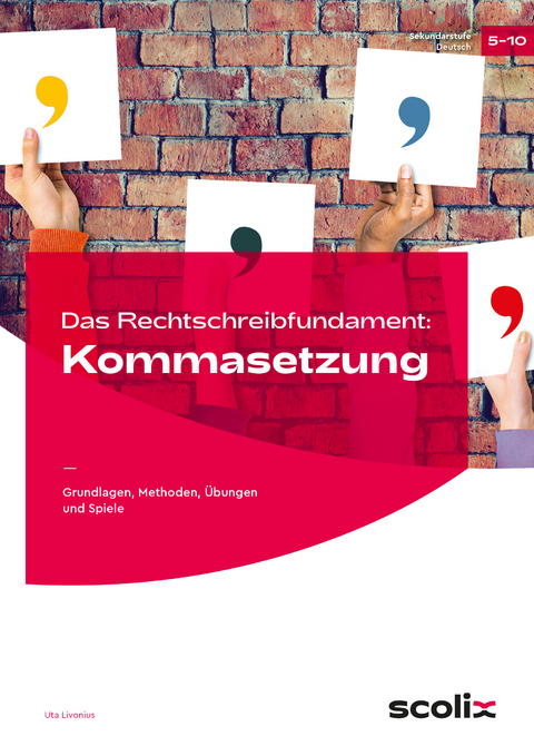 Das Rechtschreibfundament: Kommasetzung - Uta Livonius