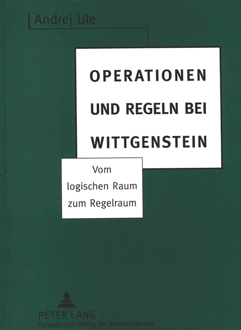 Operationen und Regeln bei Wittgenstein - Andrej Ule
