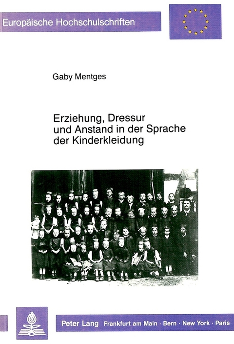 Erziehung, Dressur und Anstand in der Sprache der Kinderkleidung - Gabriele Mentges