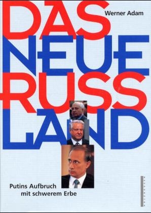 Das neue Russland - Werner Adam