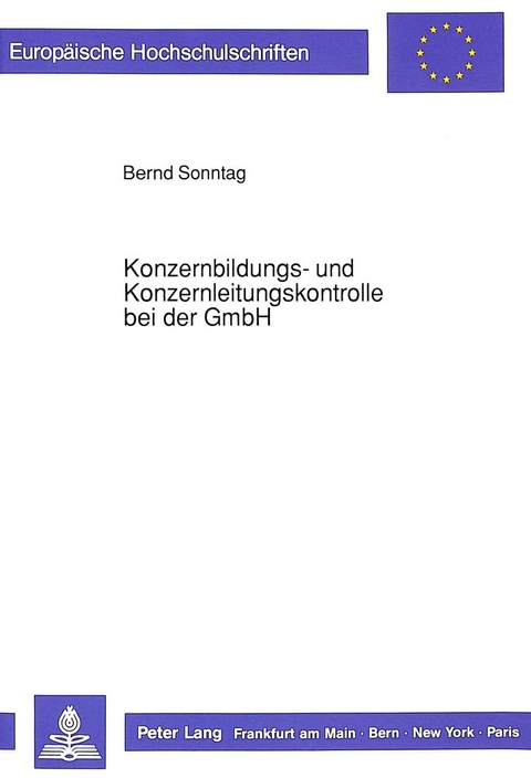 Konzernbildungs- und Konzernleitungskontrolle bei der GmbH - Bernd Sonntag