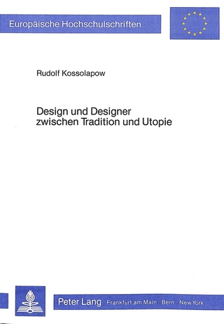 Design und Designer zwischen Tradition und Utopie