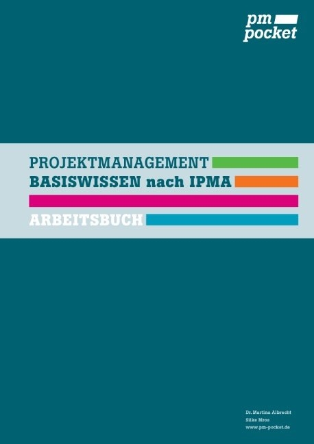 Projektmanagement Basiswissen nach IPMA - Silke Mros, Martina Albrecht