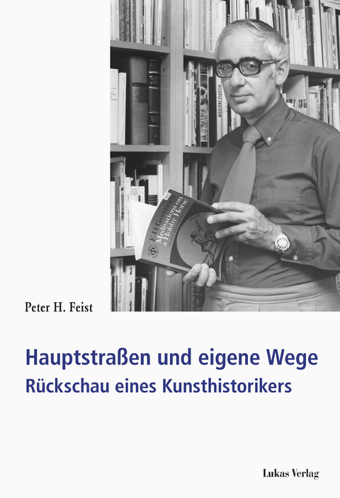 Hauptstraßen und eigene Wege - Peter H. Feist