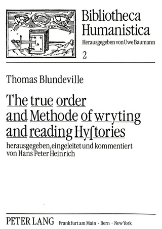 The true order and Methode of wryting and reading Hystories