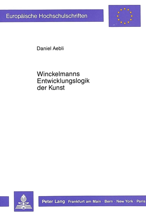 Winckelmanns Entwicklungslogik der Kunst - Daniel Aebli