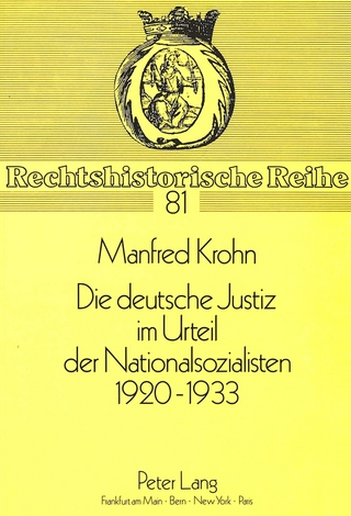Die deutsche Justiz im Urteil der Nationalsozialisten 1920 - 1933