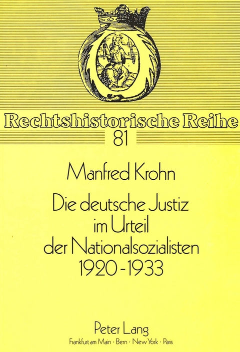Die deutsche Justiz im Urteil der Nationalsozialisten 1920 - 1933 - Manfred Krohn