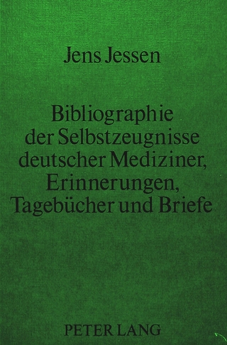 Bibliographie der Selbstzeugnisse deutscher Mediziner- Erinnerungen, Tagebücher und Briefe