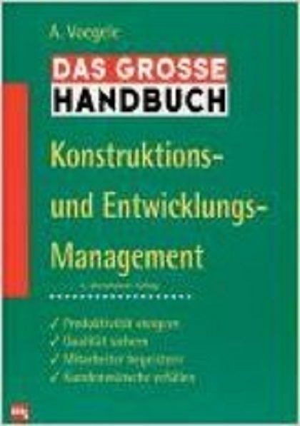 Das gro&szlig;e Handbuch Konstruktions- und Entwicklungsmanagement - Arno Voegele