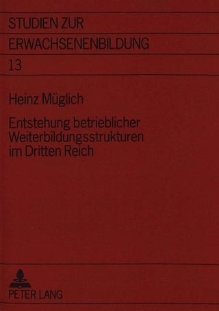 Entstehung betrieblicher Weiterbildungsstrukturen im Dritten Reich