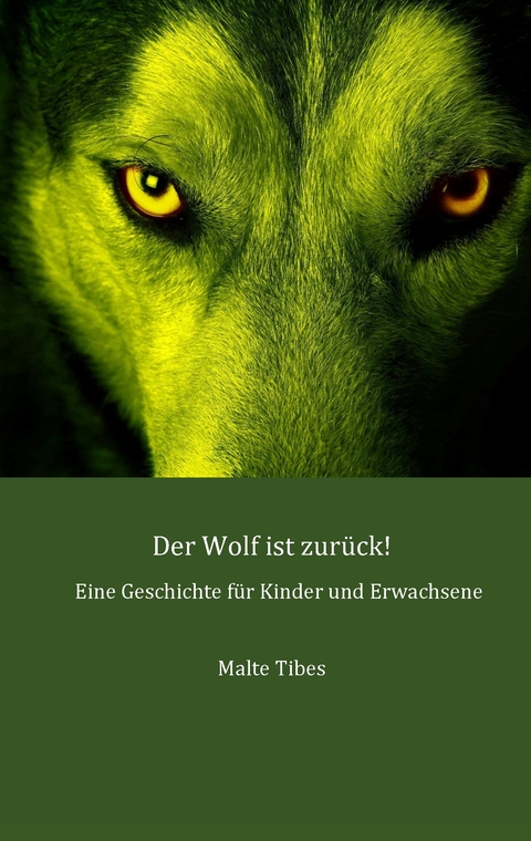 Der Wolf ist zur&uuml;ck! - Malte Tibes