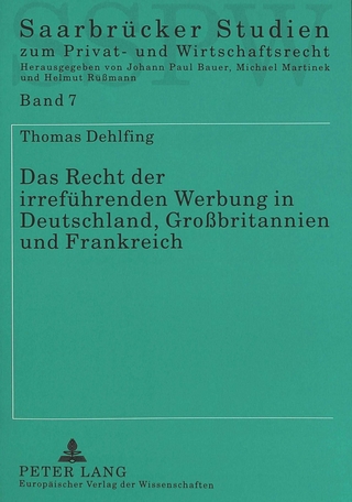 Das Recht der irreführenden Werbung in Deutschland, Großbritannien und Frankreich