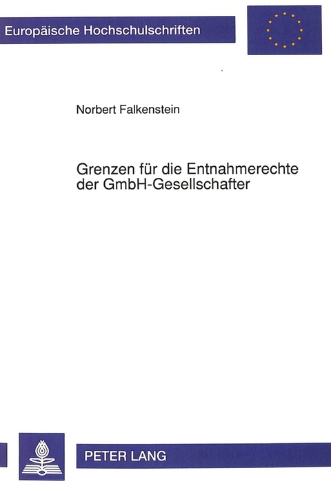 Grenzen f&uuml;r die Entnahmerechte der GmbH-Gesellschafter - Norbert Falkenstein